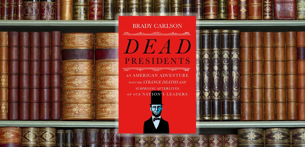 Cover of "Dead Presidents" by Brady Carlson ©2016 W.W. Norton